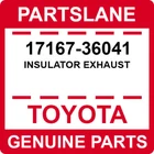 17167-36041 Toyota Oem Genuine Insulator Exhaust New. Price: $62.90.
