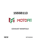 Genuine Mitsubishi Exhaust Manifold 1555B113 New. Price: $1001.00.