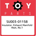 SU003-01158 Toyota Insulator, Exhaust Manifold Heat, NO.1 SU00301158, New Genuin. Price: $151.55.